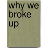 Why We Broke Up door Daniel Handler