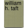William H. Taft door Wendy Mead