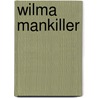 Wilma Mankiller by Linda Lowery