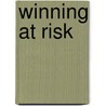 Winning At Risk by Annetta Cortez