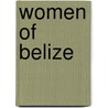Women Of Belize by University of Florida