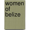 Women Of Belize door University of Florida
