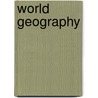 World Geography by Thomas J. Baerwald
