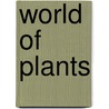 World Of Plants door Laura Howell