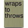 Wraps to Throws by Caron International
