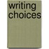 Writing Choices