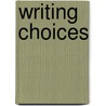 Writing Choices door Andrew J. Hoffman