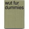 Wut Fur Dummies door William Doyle Gentry