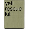 Yeti Rescue Kit by Rene J. Smith