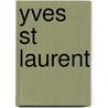 Yves St Laurent door Pierre Bergé
