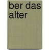 ber das Alter by Heinz Dürr
