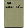 'Open Sesame'... door Open Sesame