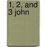1, 2, And 3 John by John Painter
