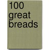 100 Great Breads door Paul Hollywood