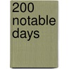 200 Notable Days by Richard A. Baker