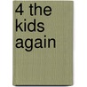 4 The Kids Again door Robert W. Nichols