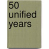50 Unified Years door Susan Sawyer Wise