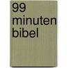 99 Minuten Bibel by Bruder Paulus