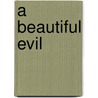 A Beautiful Evil door Kelly Keaton