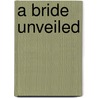 A Bride Unveiled door Jillian Hunter