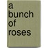 A Bunch of Roses