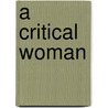 A Critical Woman door Barbara Wootton