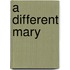 A Different Mary
