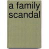 A Family Scandal door Miller Miller