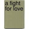 A Fight For Love door Alicia