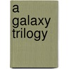 A Galaxy Trilogy door Wallace West