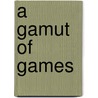 A Gamut of Games by Sid Sackson