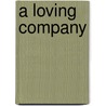 A Loving Company door Claus Bockmann