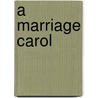A Marriage Carol door Gary D.D. Chapman