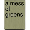 A Mess Of Greens door Elizabeth S.D. Engelhardt
