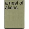 A Nest Of Aliens by David Orme