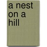 A Nest On A Hill door John Dunning