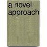 A Novel Approach door Jacqueline J. Saindon