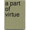 A Part of Virtue door Roy Lewis