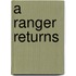 A Ranger Returns