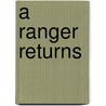 A Ranger Returns by Bill Hagins