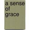 A Sense Of Grace by Robin Gill