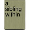 A Sibling Within by J.K. Remel