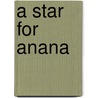 A Star for Anana door Carolyn Findlay Davis