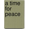 A Time For Peace door Barbara Cameron