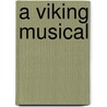 A Viking Musical door Anna-Maria Klingmann