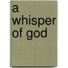 A Whisper of God door Richard Clarke