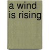 A Wind Is Rising door William Davies King