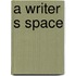 A Writer S Space