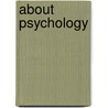 About Psychology door Jack J. Martin