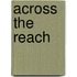 Across the Reach